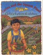 Carlos And The Squash Plant/Carlos y la Planta de Calabaza