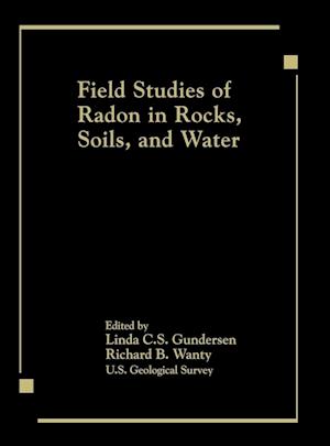 Field Studies of Radon in Rocks, Soils, and Water