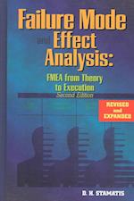 Failure Mode and Effect Analysis: FMEA From Theory to Execution 