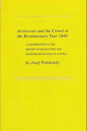 Aristocrats and the Crowd in the Revolutionary Year 1848