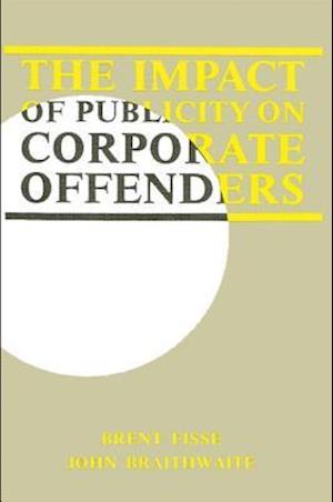 The Impact of Publicity on Corporate Offenders