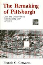 The Remaking of Pittsburgh