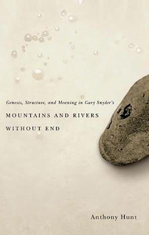 Hunt, A:  Genesis, Structure, and Meaning in Gary Snyder's M