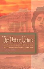 Opium Debate and Chinese Exclusion Laws in the Nineteenth-Century American West