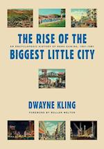The Rise of the Biggest Little City