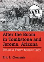 After the Boom in Tombstone and Jerome, Arizona