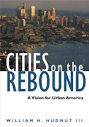 Cities on the Rebound : A Vision for Urban America