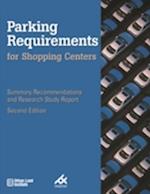 Parking Requirements for Shopping Centers : Summary Recommendations and Research Study Report