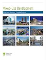 Mixed-Use Development: Nine Case Studies of Complex Projects