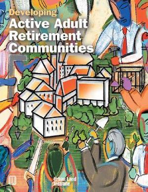 Developing Active Adult Retirement Communities