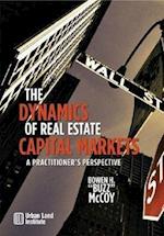 The Dynamics of Real Estate Capital Markets