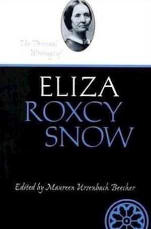 Personal Writings Of Eliza Roxcy Snow