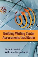 Building Writing Center Assessments That Matter