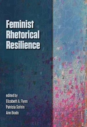 Feminist Rhetorical Resilience