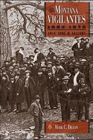 Montana Vigilantes, 1863-1870