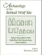 The Archaeology of the Bobtail Wolf Site