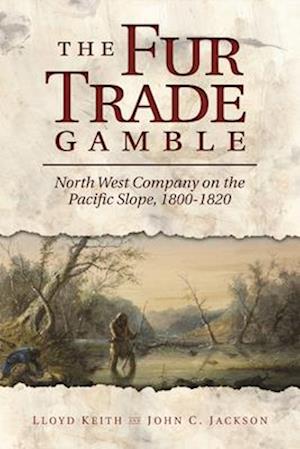 The Fur Trade Gamble