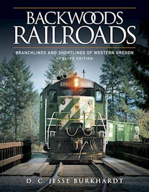 Backwoods Railroads [Revised Edition]