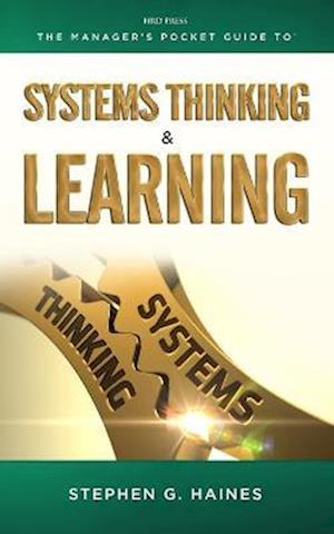 The Manager's Pocket Guide to Systems Thinking and Learning