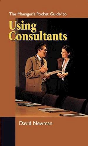 The Manager's Pocket Guide to Using Consultants