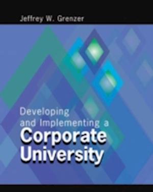 Developing and Inplementing a Corporate University