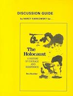 The Holocaust: A History of Courage and Resistance - Discussion Guide