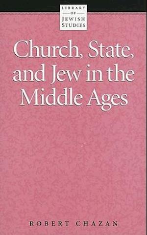 Church, State and Jew in the Middle Ages