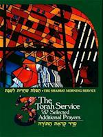 The Shabbat Morning Service: Book 3: The Torah Service and Selected Additional Prayers