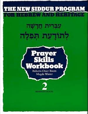 The New Siddur Program: Book 2 - Prayer Reading Skills Workbook