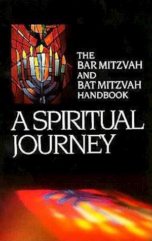 A Spiritual Journey: The Bar Mitzvah and Bat Mitzvah Handbook