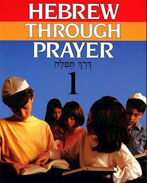 Hebrew Through Prayer 1