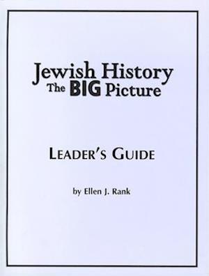 Jewish History: The Big Picture Leader's Guide