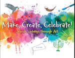 Make, Create, Celebrate: Jewish Holidays Through Art