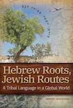 Hebrew Roots, Jewish Routes