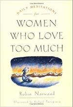 Daily Meditations for Women Who Love Too Much