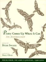 Swann, B:  Poetry Comes Up Where It Can