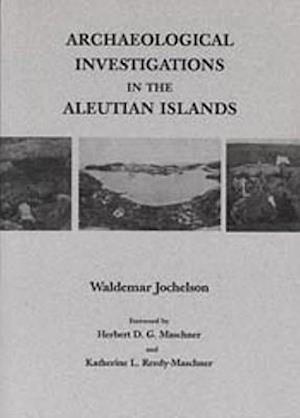 Archaeological Investigations in the Aleutian Islands