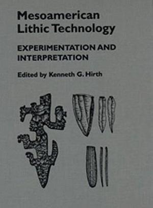 Hirth, K:  Mesoamerican Lithic Technology