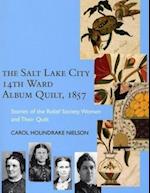 Nielson, C:  The  Salt Lake City 14th Ward Album Quilt, 1857