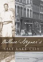Wallace Stegner's Salt Lake City