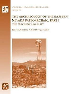 Beck, C:  The  Archaeology of the Eastern Nevada Paleoarchai