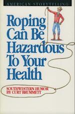 Roping Can Be Hazardous to Your Health: Southwestern Humor 