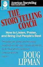 The Storytelling Coach: How to Listen, Praise, and Bring Out People's Best (American Storytelling) 