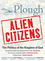 Plough Quarterly No. 11 - Alien Citizens