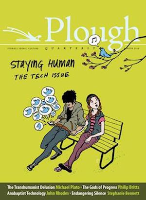 Plough Quarterly No. 15 - Staying Human