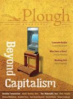 Plough Quarterly No. 21 - Beyond Capitalism