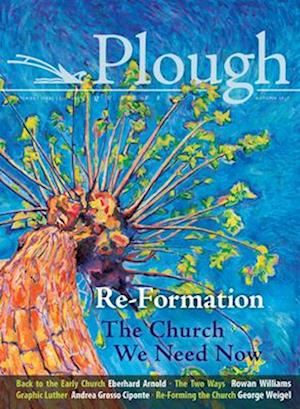 Plough Quarterly No. 14 - Re-Formation