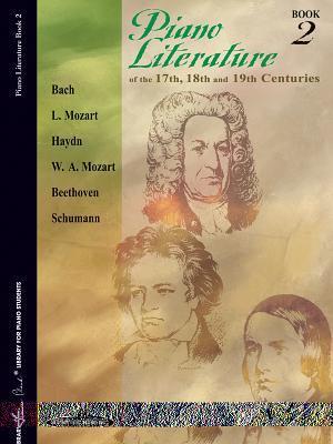 Piano Literature of the 17th, 18th and 19th Centuries, Bk 2