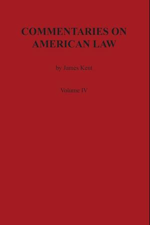 Commentaries on American Law, Volume IV