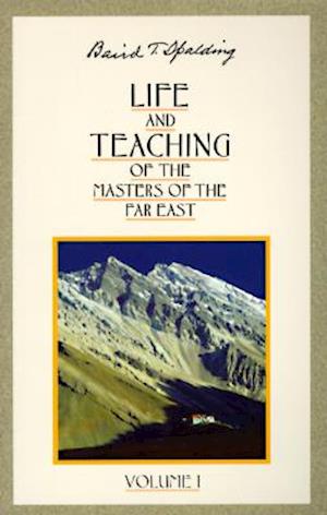 Life and Teaching of the Masters of the Far East, Volume 1